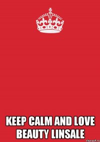  Keep calm and love beauty linsale