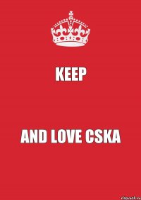 KEEP AND LOVE CSKA