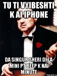 tu ti vyibeshti k ai Iphone da singur sheri di la mini pt beep k nai minute