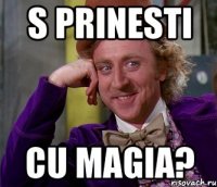 s prinesti cu magia?