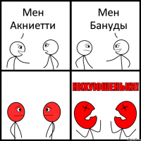 Мен Акниетти Мен Бануды