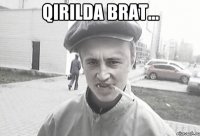 QIRILDA BRAT... 