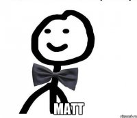  Matt