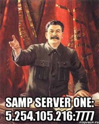  SAMP Server One: 5.254.105.216:7777