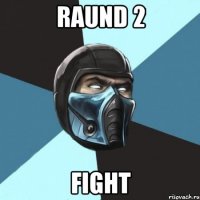 RAUND 2 FIGHT