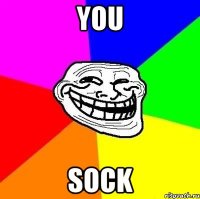 you sock