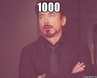 1000 