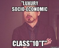 "Luxury socio-economic class"10"Г"