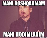 Mani boshqarmam Mani hodimlarim