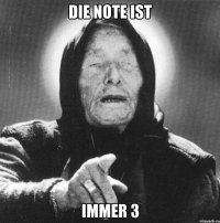 Die Note ist immer 3