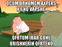 QCUM BRNUMEM AXPERS XIENQ VAPSHE QFRTUM IRAR GONE URISHNERIN QFRTENQ