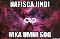 Nafisca jindi Jaxa umni sog