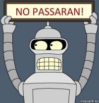 NO PASSARAN!