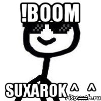 !BOOM SUXAROK ^_^