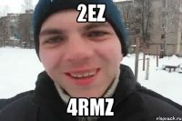 2ez 4rmz