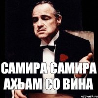 Самира Самира ахьам со вина