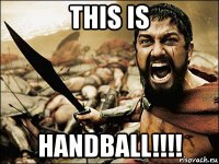 this is handball!!!!