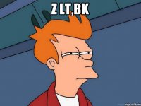 z lt,bk 