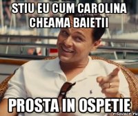 Stiu eu cum Carolina cheama baietii PROSTA IN OSPETIE