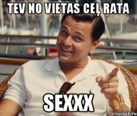 Tev no vietas ceļ rata sexxx