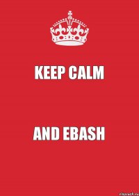 Keep Calm and EBASH