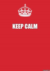 Keep calm 