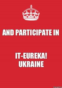 and participate in IT-Eureka! Ukraine