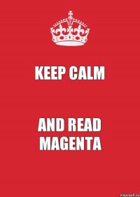 Keep calm and read MAGENTA