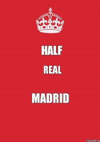 HALF Real Madrid