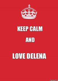 Keep calm and love Delena