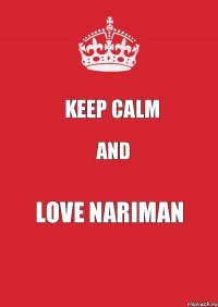 keep calm and love nariman