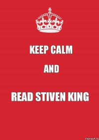 Keep calm and Read Stiven King