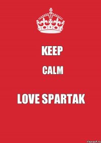 Keep Calm Love SPARTAK