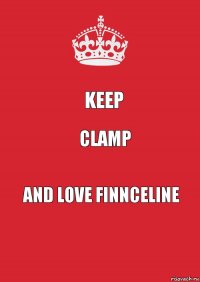 Keep Clamp and Love Finnceline