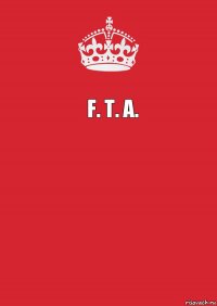 F. T. A.  