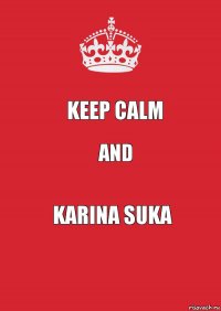 keep calm and karina suka