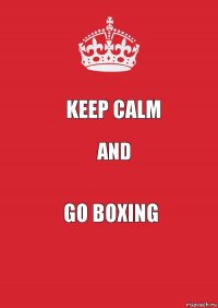 Keep calm and go boxing