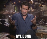  aye buna