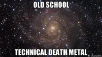 old school technical death metal