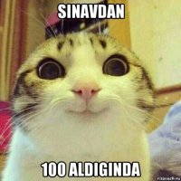 sinavdan 100 aldiginda