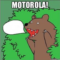 MOTOROLA! 