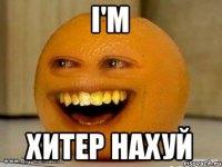 I'm Хитер нахуй