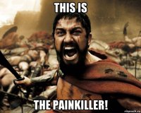 this is the painkiller!