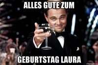 alles gute zum geburtstag laura