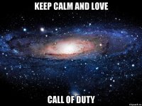 keep calm and love Call of Duty