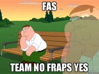 fas team no fraps yes