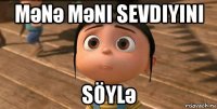 mәnә mәni sevdiyini söylә