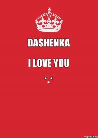 Dashenka I love you *-* 