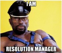 i am resolution manager