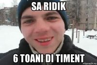 sa ridik 6 toani di timent